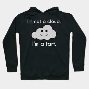 I'm Not a Cloud, I'm a Fart Hoodie